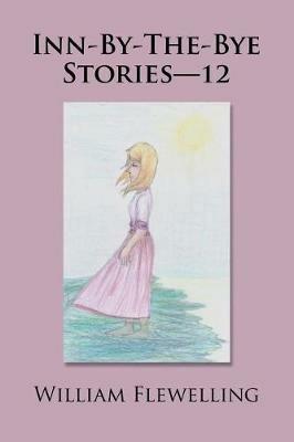 Inn-by-the-Bye Stories-12 - William Flewelling - cover