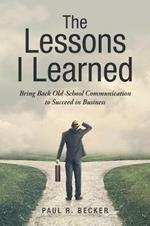 The Lessons I Learned: Bring Back Old-School Communication to Succeed in Business