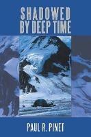 Shadowed by Deep Time - Paul R Pinet - cover