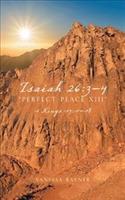 Isaiah 26: 3-4 "Perfect Peace XIII" 1 Kings 19:1-18 - Vanessa Rayner - cover