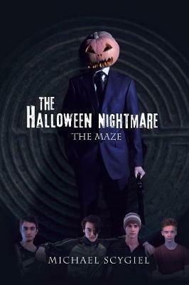 The Halloween Nightmare: The Maze - Michael Scygiel - cover