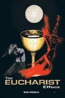 The Eucharist Effect - Brian Willshire - cover