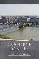 Goodbye Danube - Rosemary Ryan Imregi - cover