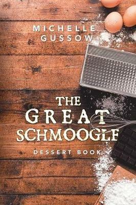 The Great Schmoogle Dessert Book - Michelle Gussow - cover