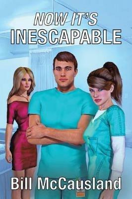 Now It's Inescapable - Bill McCausland - cover