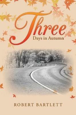 Three Days in Autumn - Robert Bartlett - cover