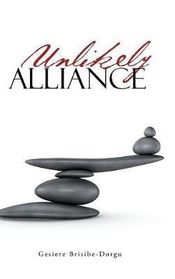 Unlikely Alliance - Gesiere Brisibe-Dorgu - cover