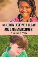 Children Deserve a Clean and Safe Environment - George Evans - cover