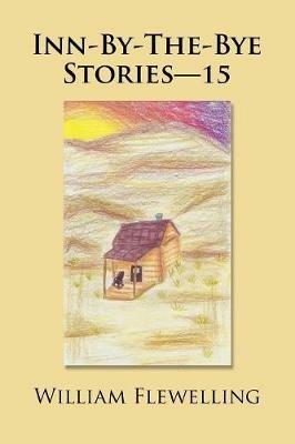 Inn-By-The-Bye Stories-15 - William Flewelling - cover