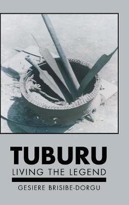 Tuburu: Living the Legend - Gesiere Brisibe-Dorgu - cover