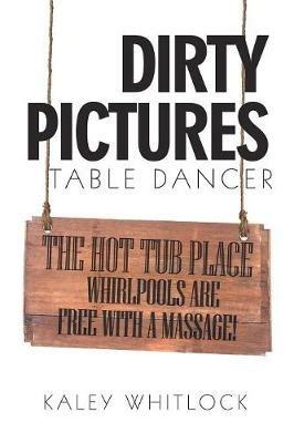Dirty Pictures: Table Dancer - August Whitlock - cover