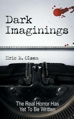 Dark Imaginings: A Horror Novel - Eric B Olsen - cover