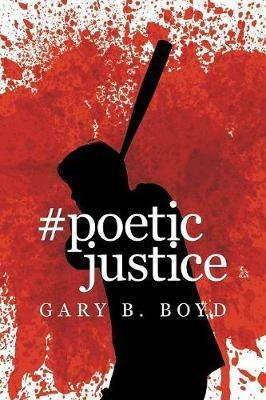 #Poeticjustice - Gary B Boyd - cover