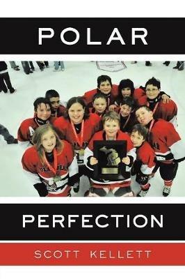 Polar Perfection - Scott Kellett - cover
