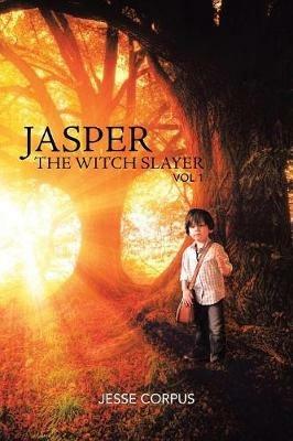 Jasper the Witch Slayer - Jesse Corpus - cover