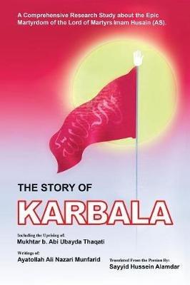 The Story of Karbala - Ayatolla Ali Nazari Munfarid - cover