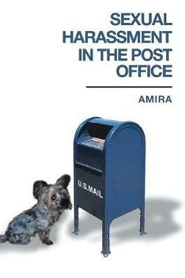 Sexual Harassment in the Post Office - Amira - cover