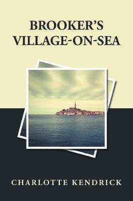 Brooker'S Village-On-Sea - Charlotte Kendrick - cover