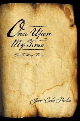 Once Upon My Time: My Taste of Place - Jane Cocke Perdue - cover