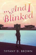 ...And I Blinked