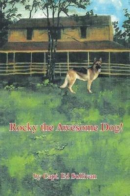Rocky the Awesome Dog! - Capt Ed Sullivan - cover