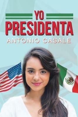 Yo Presidenta - Antonio Casale - cover