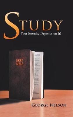 Study: Your Eternity Depends on It! - George Nelson - cover