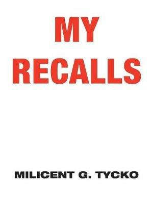My Recalls - Milicent G Tycko - cover