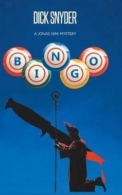 Bingo: A Jonas Kirk Mystery - Dick Snyder - cover