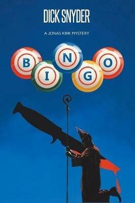 Bingo: A Jonas Kirk Mystery - Dick Snyder - cover