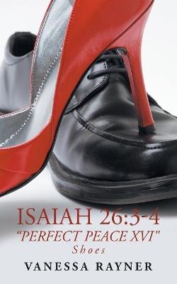 Isaiah 26: 3-4 "Perfect Peace Xvi" Shoes - Vanessa Rayner - cover