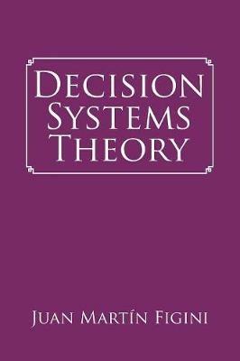 Decision Systems Theory - Juan Martin Figini - cover