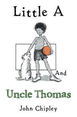 Little a and Uncle Thomas - John Chipley - cover