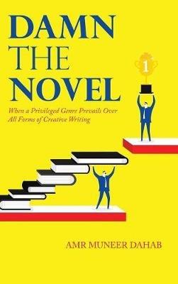 Damn the Novel - Amr Muneer Dahab - cover