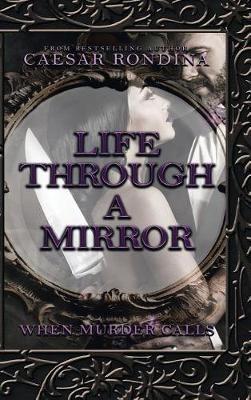 Life Through a Mirror: When Murder Calls - Caesar Rondina - cover
