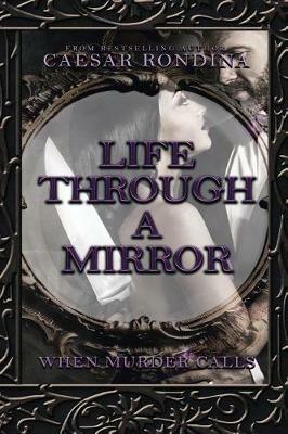 Life Through a Mirror: When Murder Calls - Caesar Rondina - cover
