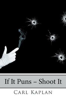 If It Puns - Shoot It - Carl Kaplan - cover
