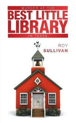 Murder at the Best Little Library in Texas - Roy Sullivan - cover