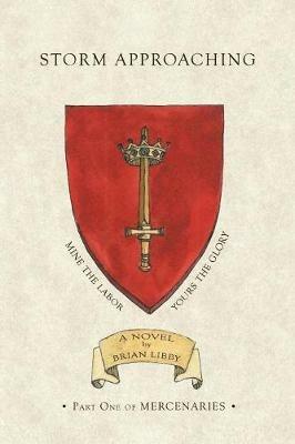 Storm Approaching: Part One of Mercenaries - Brian Libby - cover