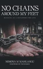 No Chains Around My Feet: Running as a Metaphor for Life