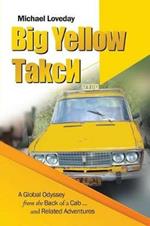 Big Yellow ?akc?: A Global Odyssey from the Back of a Cab ... and Related Adventures