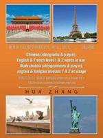 Chinese (Ideograms & Pinyin), English & French Level 1 & 2 Words in Use: 1800 Everyday Sentences to Master for It