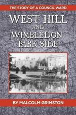 West Hill and Wimbledon Park Side: The Story of a Council Ward