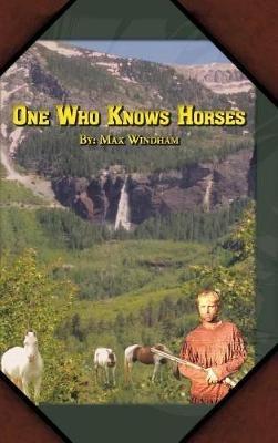 One Who Knows Horses - Max Windham - cover
