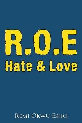 R.O.E Hate & Love - Remi Okwu Esho - cover