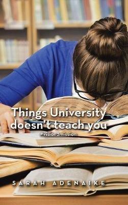 Things University Doesn'T Teach You - Sarah Adenaike - cover
