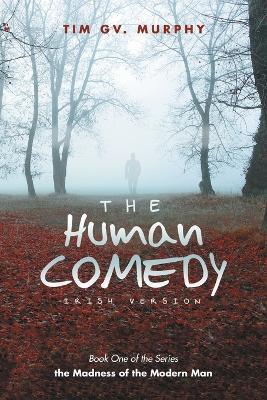 The Human Comedy Irish Version: Book One of the Series - Tim Gv Murphy - cover