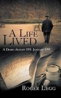 A Life Lived: A Diary: August 1991-January 1995 - Roger Legg - cover