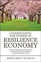 Understanding the Power of Resilience Economy: An Inter-Disciplinary Perspective to Change the World Attitude to Socio-Economic Crisis
