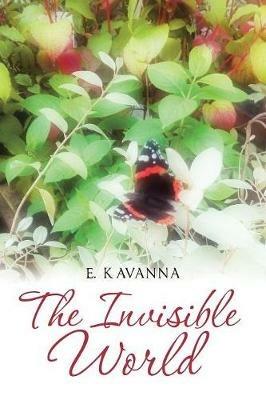 The Invisible World - E Kavanna - cover
